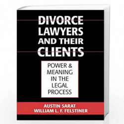 Divorce Lawyers and Their Clients: Power and Meaning in the Legal Process by Austin Sarat Book-9780195117998