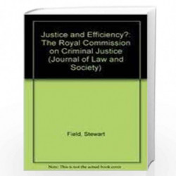 Justice And Efficiency: The Royal Commision On    Criminal Justice (Journal of Law and Society) by Stewart Field Book-9780631193