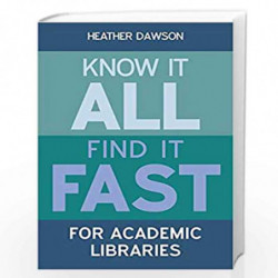 Know it All, Find it Fast for Academic Libraries by Heather Dawson Book-9781856047593