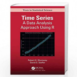 Time Series: A Data Analysis Approach Using R (Chapman & Hall/CRC Texts in Statistical Science) by Shumway Book-9780367221096