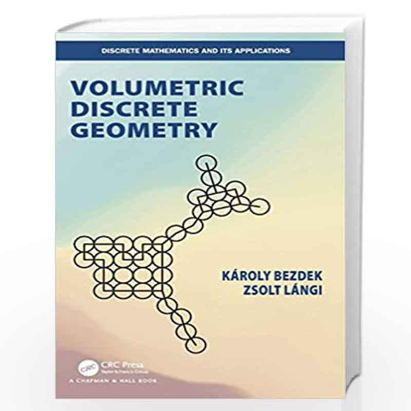 Volumetric Discrete Geometry (Discrete Mathematics and Its Applications) by Karoly Bezdek Book-9780367223755