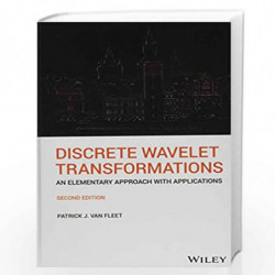 Discrete Wavelet Transformations: An Elementary Approach with Applications by Van Fleet Book-9781118979273