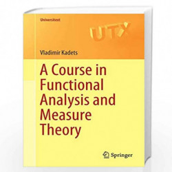 A Course in Functional Analysis and Measure Theory (Universitext) by Kadets Book-9783319920030
