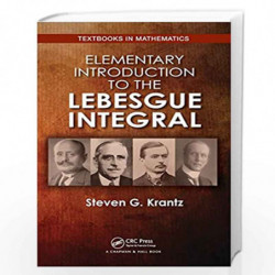 Elementary Introduction to the Lebesgue Integral (Textbooks in Mathematics) by Krantz Book-9781138482760