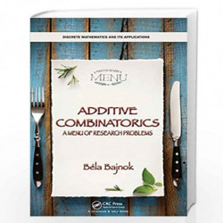 Additive Combinatorics: A Menu of Research Problems (Discrete Mathematics and Its Applications) by BAJNOK Book-9780815353010