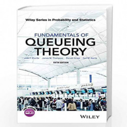 Fundamentals of Queueing Theory: 399 (Wiley Series in Probability and Statistics) by John F. Shortle