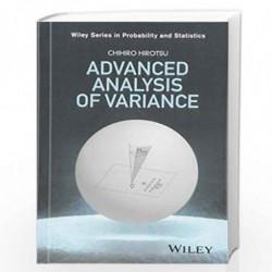 Advanced Analysis of Variance: 384 (Wiley Series in Probability and Statistics) by Hirotsu Chihiro Book-9781119303336