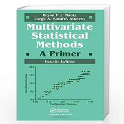 Multivariate Statistical Methods: A Primer, Fourth Edition by Bryan F.J. Manly