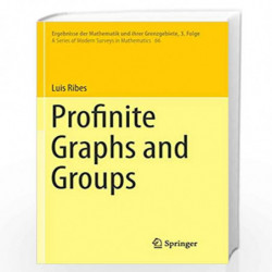 Profinite Graphs and Groups: 66 (Ergebnisse der Mathematik und ihrer Grenzgebiete. 3. Folge / A Series of Modern Surveys in Math