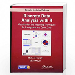 Discrete Data Analysis with R: Visualization and Modeling Techniques for Categorical and Count Data (Chapman & Hall/CRC Texts in