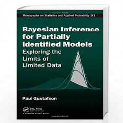 Bayesian Inference for Partially Identified Models: Exploring the Limits of Limited Data (Chapman & Hall/CRC Monographs on Stati