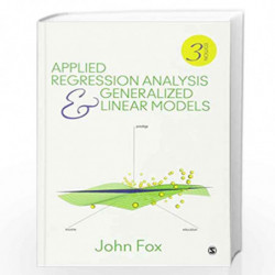 Applied Regression Analysis and Generalized Linear Models by John Fox Book-9781452205663