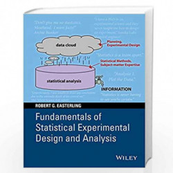 Fundamentals of Statistical Experimental Design and Analysis by Robert G. Easterling Book-9781118954638