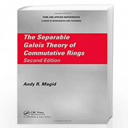 The Separable Galois Theory of Commutative Rings: 307 (Chapman & Hall/CRC Pure and Applied Mathematics) by Andy R. Magid Book-97