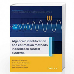 Algebraic Identification and Estimation Methods in Feedback Control Systems (Wiley Series in Dynamics and Control of Electromech