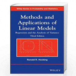 Methods and Applications of Linear Models: Regression and the Analysis of Variance (Wiley Series in Probability and Statistics) 