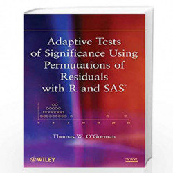 Adaptive Tests of Significance Using Permutations of Residuals with R and SAS by Thomas W. O\'Gorman Book-9780470922255