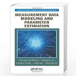 Measurement Data Modeling and Parameter Estimation (Systems Evaluation, Prediction, and Decision-Making) by Zhengming Wang
