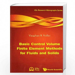 Basic Control Volume Finite Element Methods for Fluids and Solids by Vaughan R Voller Book-9789382264026