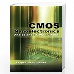 CMOS Nanoelectronics: Analog and RF VLSI Circuits by Krzysztof Iniewski Book-9780071755658