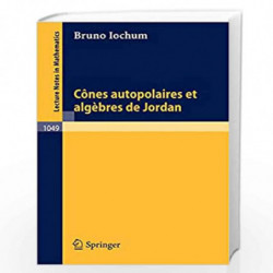 Cones autopolaires et algebres de Jordan: 1049 (Lecture Notes in Mathematics) by Bruno Iochum Book-9783540129011