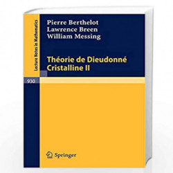 Theorie de Dieudonne Cristalline II: 930 (Lecture Notes in Mathematics) by P. Berthelot Book-9783540115564