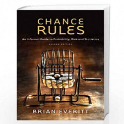 Chance Rules: An Informal Guide to Probability, Risk and Statistics by Brian Everitt Book-9780387781297