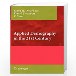 Applied Demography in the 21st Century: Selected Papers from the Biennial Conference on Applied Demography, San Antonio, Teas, J