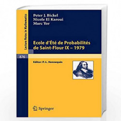 Ecole d'Ete de Probabilites de Saint-Flour IX, 1979 (Lecture Notes in Mathematics) by J.P. Bickel