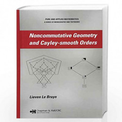 Noncommutative Geometry and Cayley-smooth Orders (Chapman & Hall/CRC Pure and Applied Mathematics) by Lieven Le Bruyn Book-97814