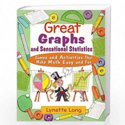 Great Graphs and Sensational Statistics: Games and Activities That Make Math Easy and Fun: 9 (Magical Math) by Lynette Long Book