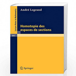Homotopie des Espaces de Sections: 941 (Lecture Notes in Mathematics) by Andre Legrand Book-9783540115755