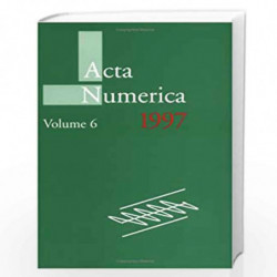 Acta Numerica 1997: Volume 6 (Acta Numerica, Series Number 6) by Arieh Iserles Book-9780521591065