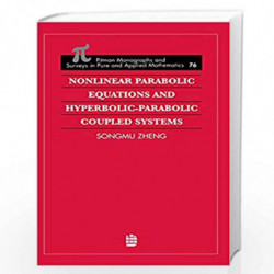Nonlinear Parabolic Equations and Hyperbolic-Parabolic Coupled Systems: 76 (Monographs and Surveys in Pure and Applied Mathemati