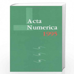 Acta Numerica 1995: Volume 4 (Acta Numerica, Series Number 4) by Arieh Iserles Book-9780521482554