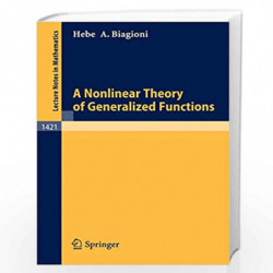 A Nonlinear Theory of Generalized Functions: 1421 (Lecture Notes in Mathematics) by Hebe de Azevedo Biagioni Book-9783540524083