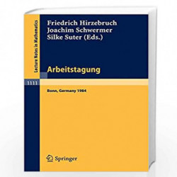 Arbeitstagung Bonn 1984: Proceedings of the Meeting held by the Max-Planck-Institut fr Mathematik, Bonn, June 15-22, 1984: Proce