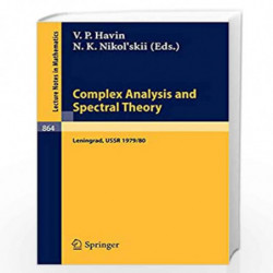 Complex Analysis and Spectral Theory: Seminar, Leningrad 1979/80: 864 (Lecture Notes in Mathematics) by V.P. Havin