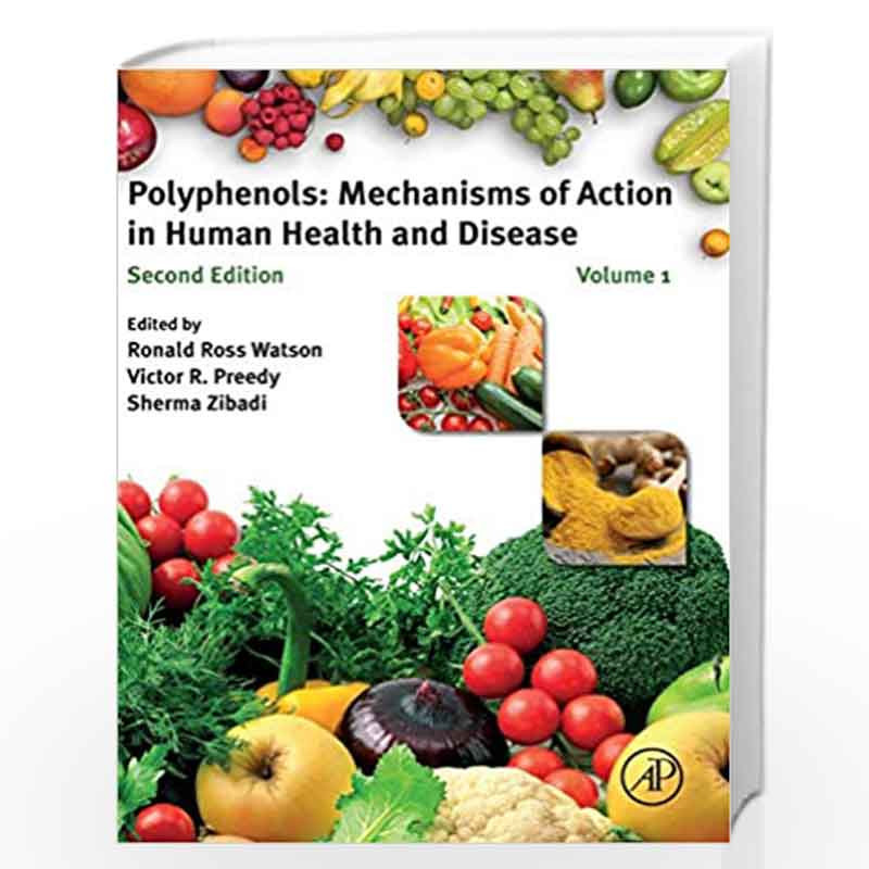 Polyphenols: Mechanisms of Action in Human Health and Disease by Watson ...