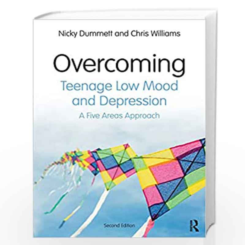 Overcoming Teenage Low Mood and Depression: A Five Areas Approach by Chris Williams Book-9781498780742
