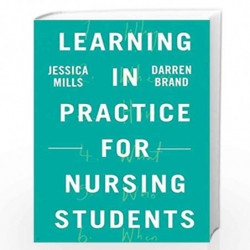 Learning in Practice for Nursing Students by Jessica Mills