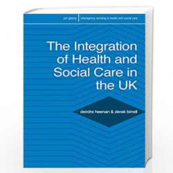 The Integration of Health and Social Care in the UK: Policy and Practice (Interagency Working in Health and Social Care) by Deir
