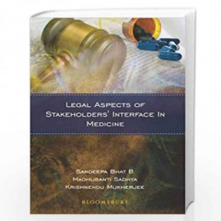 Legal Aspects of Stakeholders' Interface in Medicine by Sandeepa Bhat Book-9789386250995