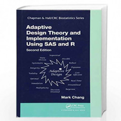 Adaptive Design Theory and Implementation Using SAS and R (Chapman & Hall/CRC Biostatistics Series) by Mark Chang Book-978148225