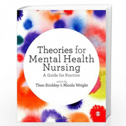 Theories for Mental Health Nursing: A Guide for Practice by Stickley Book-9781446257395