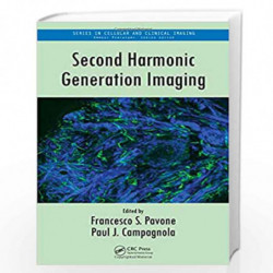 Second Harmonic Generation Imaging: 3 (Series in Cellular and Clinical Imaging) by Francesco S. Pavone