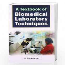 A Textbook of Biomedical Laboratory Techniques by P. Venkatesan Book-9788126916214