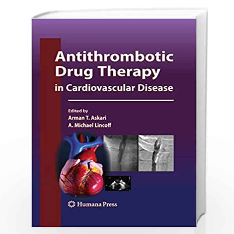 Antithrombotic Drug Therapy in Cardiovascular Disease (Contemporary Cardiology) by Arman T. Askari