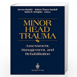 Minor Head Trauma: Assessment, Management, and Rehabilitation (Springer Series in Solid-State) by Philip Scott Zeitler