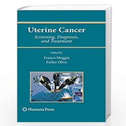 Uterine Cancer: Screening, Diagnosis, and Treatment (Current Clinical Oncology) by Franco Muggia
